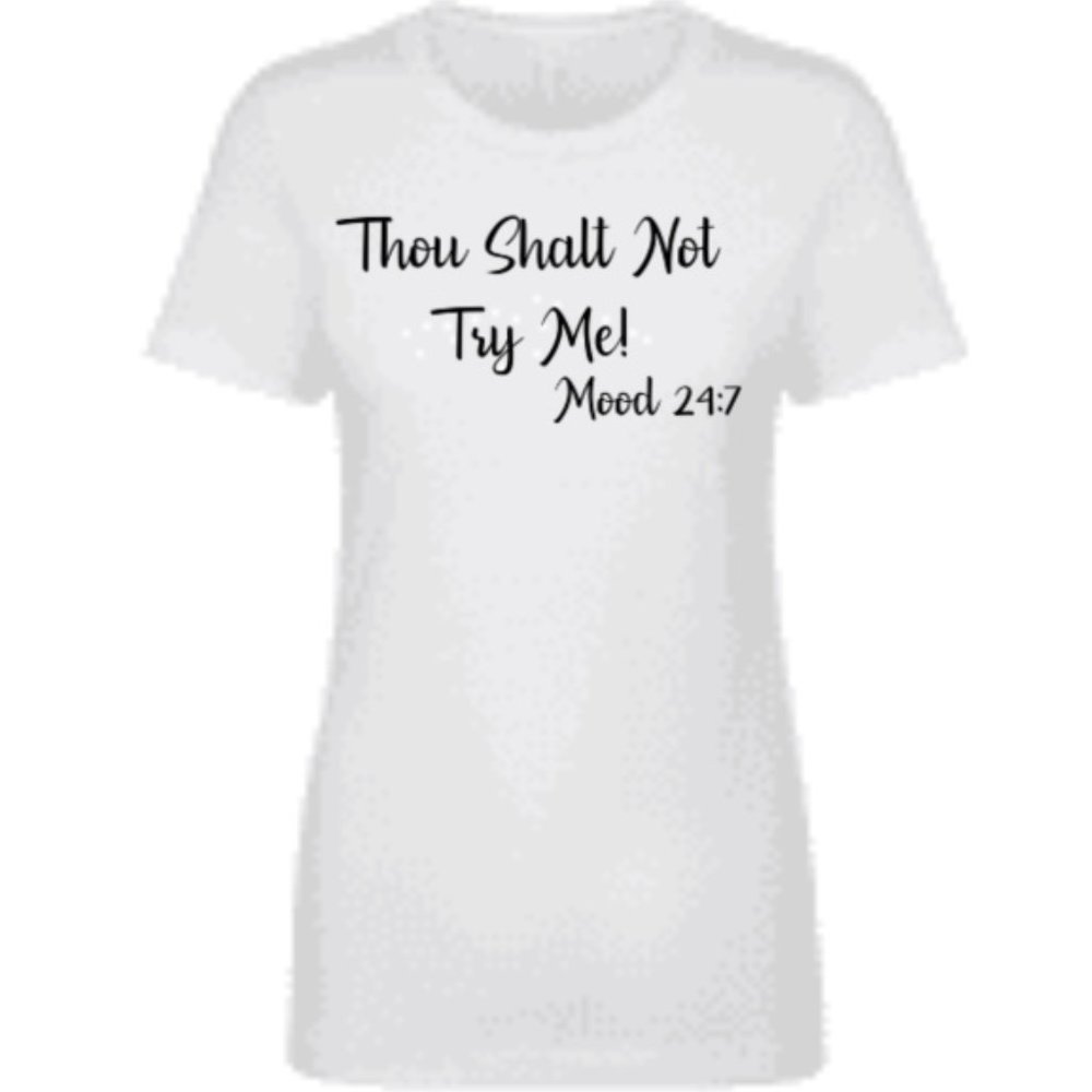 Thou Shall Not try me tshirt